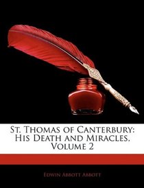St. Thomas of Canterbury: His Death and Miracles, Volume 2