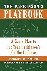 The Parkinson's Playbook: A Game Plan to Put Your Parkinson's Disease On the Defense