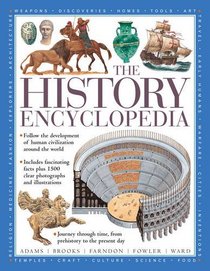 The History Encyclopedia: Follow The Development Of Human Civilization Around The World