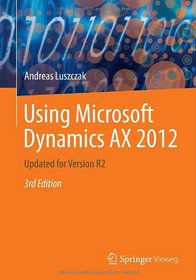 Using Microsoft Dynamics AX 2012: Updated for Version R2