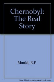 Chernobyl--The Real Story