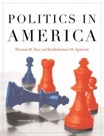 Politics in America (8th Edition) (MyPoliSciLab Series)