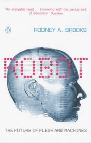 Robot: The Future of Flesh and Machines (Penguin Press Science)