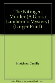 The Nitrogen Murder (A Gloria Lamberino Mystery) (Larger Print)