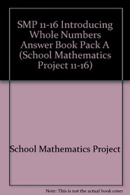 SMP 11-16 Introducing Whole Numbers Answer book pack A