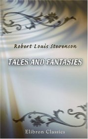 Tales and Fantasies: In one volume