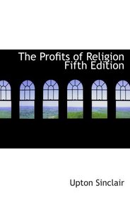 The Profits of Religion  Fifth Edition: An Essay in Economic Interpretation