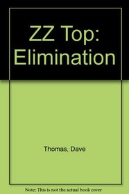 ZZ Top: Elimination