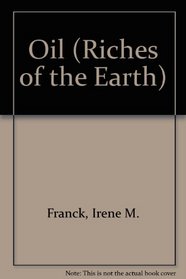 Oil (Franck, Irene M. Riches of the Earth, V. 6.)