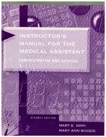 The Medical Assistant: Administrative and Clinical: Instructor's Manual: Instructor's Manual to 7r. e