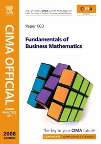 CIMA Official Exam Practice Kit  Fundamentals of Business Maths, Third Edition (CIMA Certificate Level 2008)