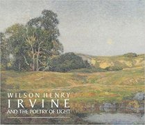 Wilson Henry Irvine and the Poetry of Light