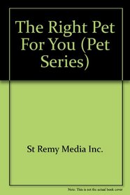 The Right Pet for You (Pet Series)