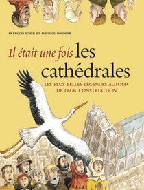 Il tait une fois les cathdrales : Les plus belles lgendes autour de leur construction