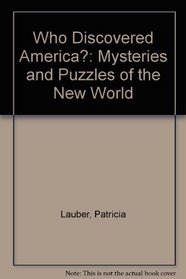 Who Discovered America?: Mysteries and Puzzles of the New World