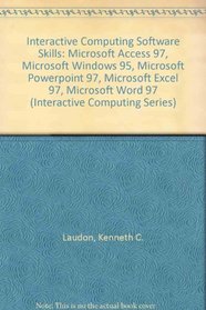 Interactive Computing Software Skills: Microsoft Access 97, Microsoft Windows 95, Microsoft Powerpoint 97, Microsoft Excel 97, Microsoft Word 97 (Interactive Computing Series)