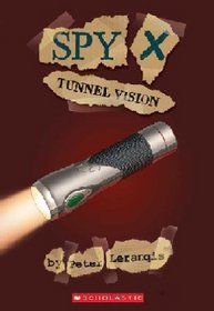Tunnel Vision (Spy X #4)