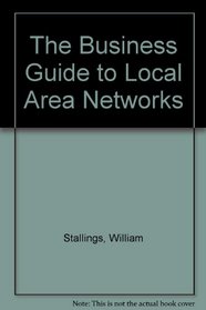 The Business Guide to Local Area Networks