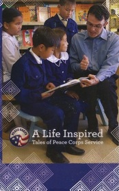 A Life Inspired, Tales of Peace Corps Service