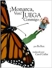 Monarca, Ven! Juega Conmigo (Spanish Edition)