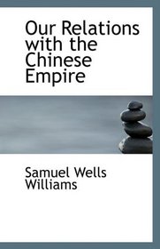 Our Relations with the Chinese Empire