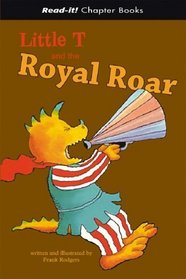 Little T And the Royal Roar (Read-It! Chapter Books)