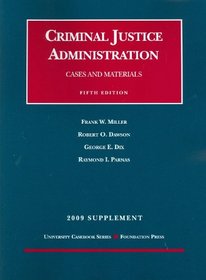 Cases and Materials on Criminal Justice Administration, 5th, 2009 Supplement (University Casebook: Supplement)