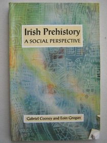Irish Prehistory: A Social Perspective