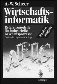 Wirtschaftsinformatik. Studienausgabe: Referenzmodelle fr industrielle Geschftsprozesse (German Edition)