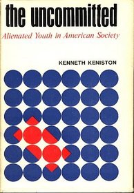 The Uncommitted: Alienated Youth in American Society