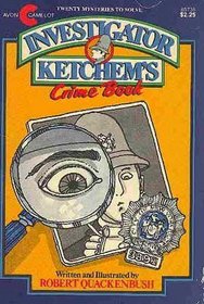 Investigator Ketchem's Crime Book (An Avon/Camelot Book)