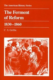 Ferment of Reform Eighteen Hundred and Thirty to Eighteen Hundred and Sixty (American History Series)