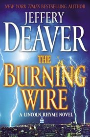 Burning Wire (Lincoln Rhyme, Bk 9)