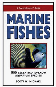 Marine Fishes: 500+ Essential-To-Know Aquarium Species (The Pocketexpert Guide Series for Aquarists and Underwater Naturalists, 1)