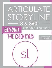 Articulate Storyline 3 & 360: Beyond the Essentials (Second Edition)