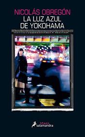 La Luz Azul de Yokohama (Blue Light Yokohama) (Inspector Iwata, Bk 1) (Spanish Edition)