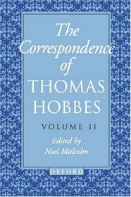 The Correspondence: 1660-1679 (Clarendon Edition of the Works of Thomas Hobbes , Vol 2)