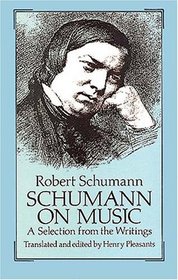 Schumann on Music : A Selection from the Writings