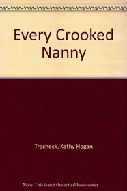 Every Crooked Nanny (Callahan Garrity, Bk 1) (Large Print)