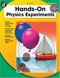 Hands-On Physical Experiements, Grades K-2 (Hands-On Experiments)