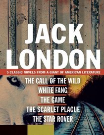Jack London: 5 Classic Novels from a Giant of American Literature