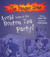 Avoid Being at the Boston Tea Party (Danger Zone)