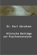 Dr. Karl Abraham / Klinische Beitrge zur Psychoanalyse