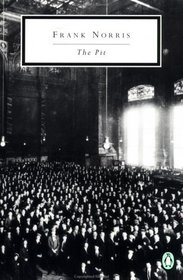 The Pit : A Story of Chicago (Twentieth Century Classics)