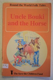 Uncle Bouki and the Horse (Round the World Folk Tales)