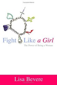 Fight Like a Girl: The Power of Being a Woman