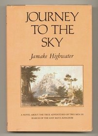 Journey to the Sky: In Search of the Lost World of the Maya
