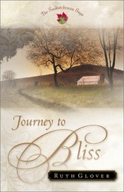 Journey to Bliss: A Novel (Saskatchewan Saga, Bk 3)