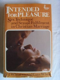 Intended for Pleasure: Sex Technique and Sexual Fulfilment in Christian Marriage