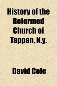 History of the Reformed Church of Tappan, N.y.